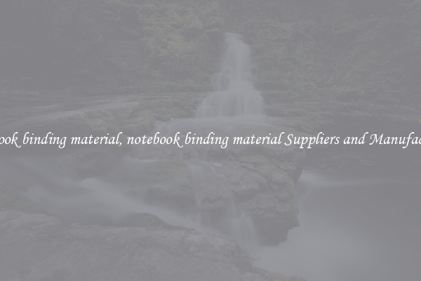 notebook binding material, notebook binding material Suppliers and Manufacturers