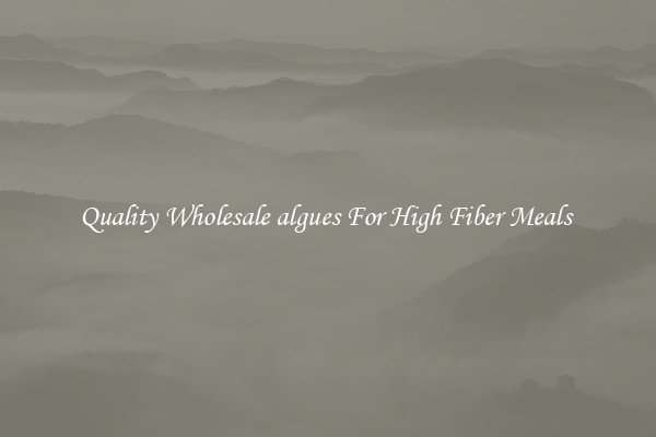 Quality Wholesale algues For High Fiber Meals 