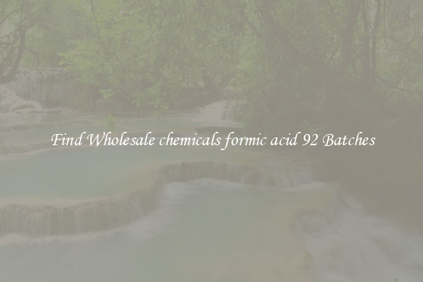 Find Wholesale chemicals formic acid 92 Batches