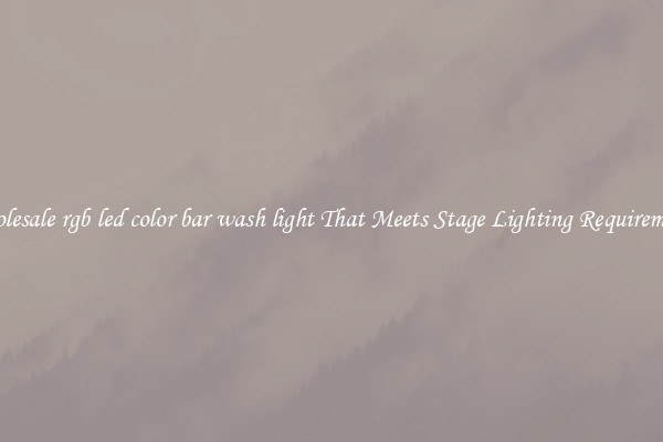 Wholesale rgb led color bar wash light That Meets Stage Lighting Requirements