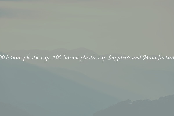 100 brown plastic cap, 100 brown plastic cap Suppliers and Manufacturers