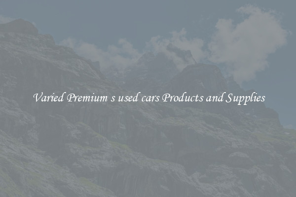 Varied Premium s used cars Products and Supplies