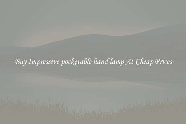 Buy Impressive pocketable hand lamp At Cheap Prices