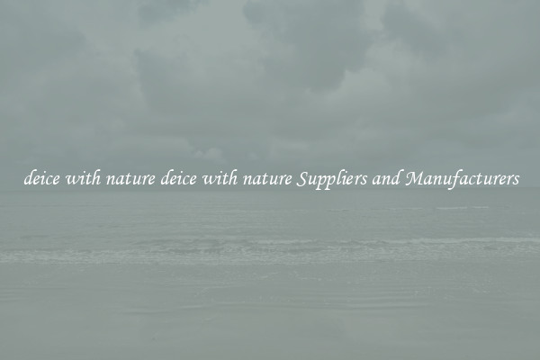 deice with nature deice with nature Suppliers and Manufacturers