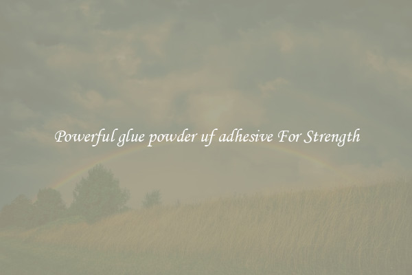 Powerful glue powder uf adhesive For Strength
