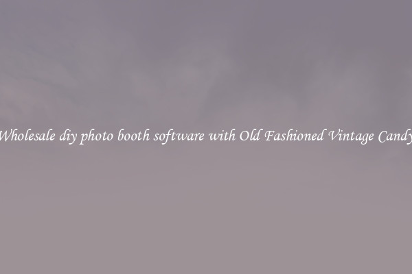 Wholesale diy photo booth software with Old Fashioned Vintage Candy 
