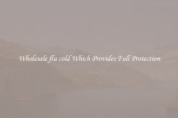 Wholesale flu cold Which Provides Full Protection