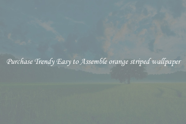 Purchase Trendy Easy to Assemble orange striped wallpaper