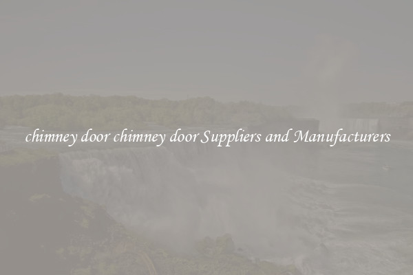 chimney door chimney door Suppliers and Manufacturers