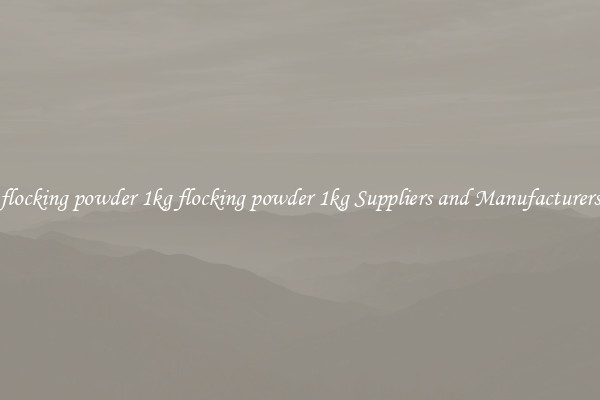flocking powder 1kg flocking powder 1kg Suppliers and Manufacturers