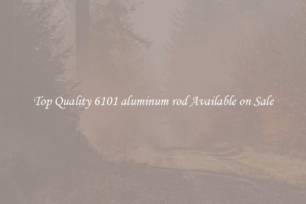 Top Quality 6101 aluminum rod Available on Sale